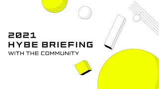 2021 HYBE BRIEFING WITH THE COMMUNITY [upl. by Tigirb329]