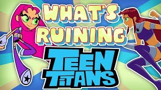 Whats RUINING Teen Titans [upl. by Kirrad]