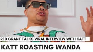 Red Grant Details Katt Williams Roasting Wanda Smith quotHes NOT Going To Losequot [upl. by Nod]