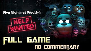 Five Nights at Freddys HELP WANTED  Full Game Walkthrough  No Commentary [upl. by Arawaj]