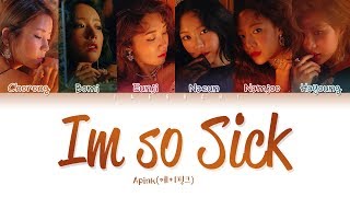 APINK 에이핑크  Im So Sick 1도 없어 Color Coded Lyrics ENGROM가사 [upl. by Brianne869]