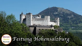 Burgen Österreich  Festung Hohensalzburg  Österreich  Austria  Geschichte [upl. by Inami]