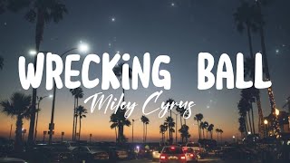 Miley Cyrus  Wrecking Ball Lyrics [upl. by Sgninnej106]