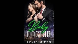 Baby Doctor Contemporary Romance Audiobook  AI narrated [upl. by Teloiv862]