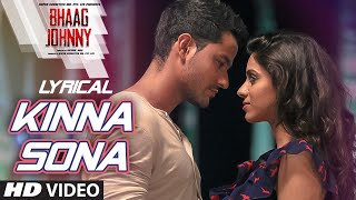 Kinna Sona Full Song with LYRICS  Sunil Kamath  Bhaag Johnny  Kunal Khemu [upl. by Eednarb85]