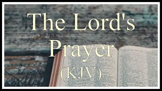 The Lords Prayer KJV  Matthew 6913  Read Along [upl. by Wirth]