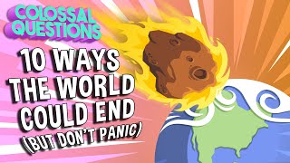 10 Ways the World Could End But Don’t Panic  COLOSSAL QUESTIONS [upl. by Renell256]