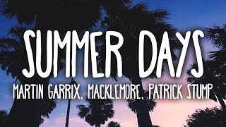 Martin Garrix  Summer Days Clean  Lyrics ft Macklemore amp Patrick Stump [upl. by Ignacius]