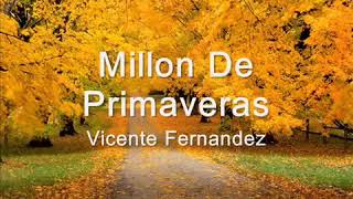 Un millon de primaveras vicente fernandez music official [upl. by Bret]