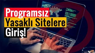 Programsız Yasaklı Sitelere Nasıl Girilir [upl. by Ferreby]