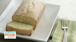 Glazed Lemon Pound Cake  Everyday Food with Sarah Carey [upl. by Etezzil]