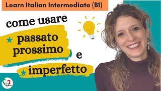 10 Learn Italian Intermediate B1 Passato prossimo o imperfetto  How to use Italian past tenses [upl. by Judye]