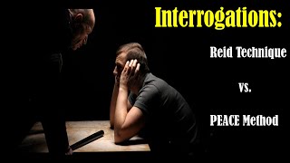 Interrogations The Reid Technique vs PEACE Method [upl. by Elak]