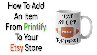 How To Add An Item From Printify To Your Etsy Store [upl. by Ittap994]