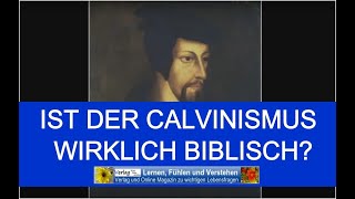 Calvinismus biblisch oder Irrlehre [upl. by Love]