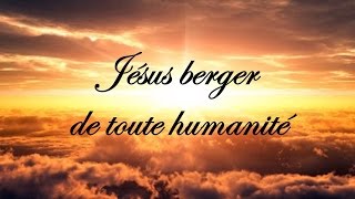 Jésus berger de toute humanité [upl. by Cyma]