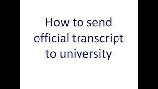 How to send official transcript to university [upl. by Ibson567]