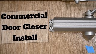 How To Install A Commercial Door Closer [upl. by Ynnaf]