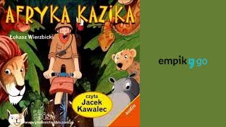 Lektura szkola quotAfryka Kazikaquot audiobook [upl. by Nirrek]