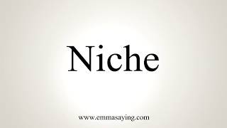 How To Pronounce Niche [upl. by Betthezel]