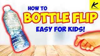 How to BOTTLE FLIP  Easy for Kids [upl. by Steffi984]