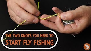 Two Knots You Need To Start Fly Fishing [upl. by Rior777]