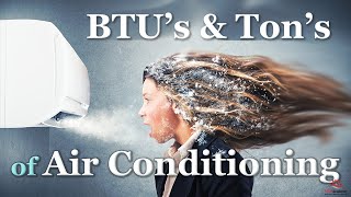 What is a BTU or Ton of Air Conditioning [upl. by Thrasher]