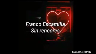 Franco Escamilla  Sin rencores  Letra [upl. by Laufer266]