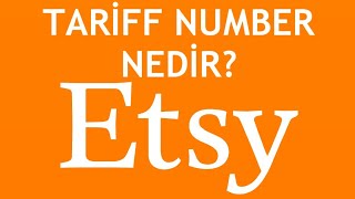 Etsy Tariff Number Nedir [upl. by Skylar]