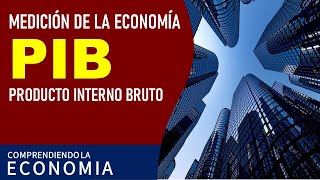 Medición de la economía PIB [upl. by Ecienal]