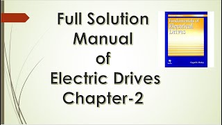 Full Solution Manual of Electric Drives Chapter 2 [upl. by Anyl]