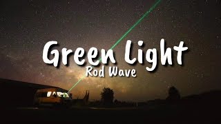 Rod Wave  Green Light Lyrics [upl. by Hachmann]