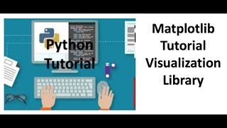 Tutorial 8 Matplotlib Simple Visualization Library [upl. by Eendyc]