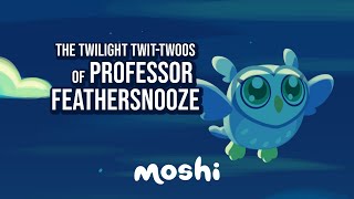 Relaxing Audio Bedtime Story for Kids  The Twilight TwitTwoos of Professor Feathersnooze  Moshi [upl. by Eelydnarb970]