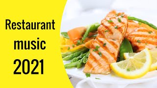 Restaurant music 2021  Instrumental Lounge Music for Restaurants [upl. by Jeunesse]