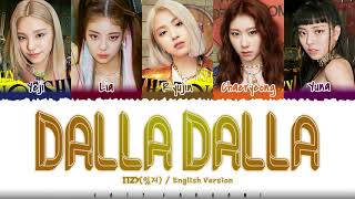 ITZY  DALLA DALLA ENGLISH VERSION Lyrics Color CodedEng [upl. by Anyg636]