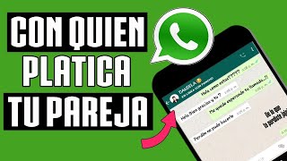 CON QUIEN PLATICA TU PAREJA EN WHATSAPP [upl. by Ynnatirb]