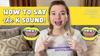 How to say the K sound by Peachie Speechie [upl. by Neersan571]