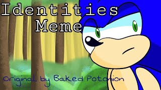 Identities meme 10 Sonic the Hedgehog REUPLOAD [upl. by Leroj]