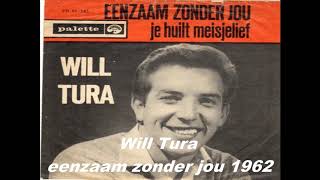 Will Turaeenzaam zonder jou 1962 [upl. by Muriah]