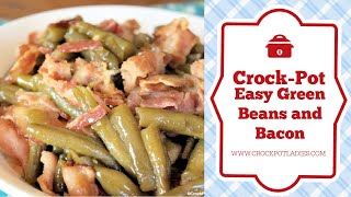 CrockPot Easy Green Beans and Bacon Recipe [upl. by Deer714]