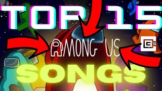 Top 15 Among Us Songs [upl. by Jojo]