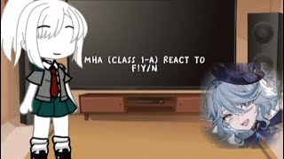 MHA Class 1A React to Fyn As Furina  Part 1 [upl. by Llennaj88]