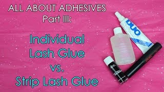 Individual Lash Glue vs Strip Lash Glue ALL ABOUT ADHESIVES Part 3 of 3 [upl. by Nocam]