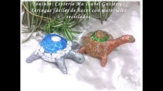 Tortugas fáciles de hacer con material reciclado DIY [upl. by Gilberto]