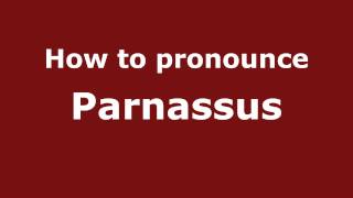 How to Pronounce Parnassus  PronounceNamescom [upl. by Atsirhc]