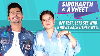 Siddharth Nigam amp Avneet Kaur BFF Test Lets See Who Knows Each Other Well  SidNeet [upl. by Cybil]