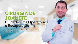 CIRURGIA DE JOANETE  Pós Operatório e Cuidados com Dr Bruno Fonte [upl. by Hetty]