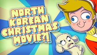 What the HELL is the NORTH KOREAN Christmas Special [upl. by Lemmueu]