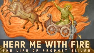 Hear Me with Fire The Life of Prophet Elijah [upl. by Angelico]